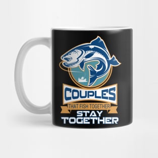 Couples That Fish Together Stay Together Mug